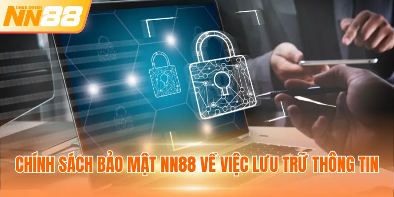 Chính sách bảo mật NN88 về việc lưu trữ thông tin