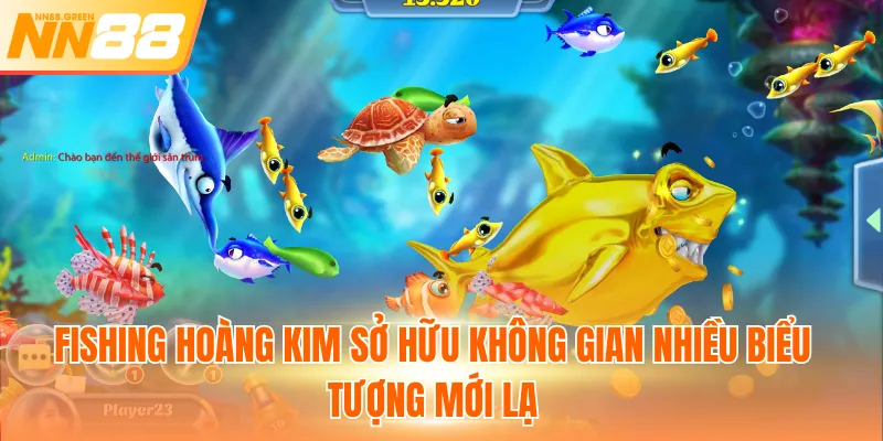 Fishing Hoàng Kim sở hữu không gian nhiều biểu tượng mới lạ