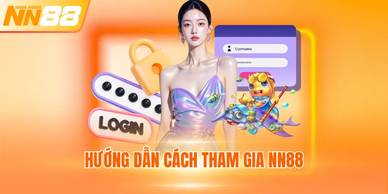 Hướng dẫn cách tham gia NN88