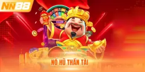 Nổ Hũ Thần Tài - Game Slot Siêu Hấp Dẫn Cho Hội Viên