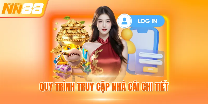 Quy trình truy cập nhà cái chi tiết