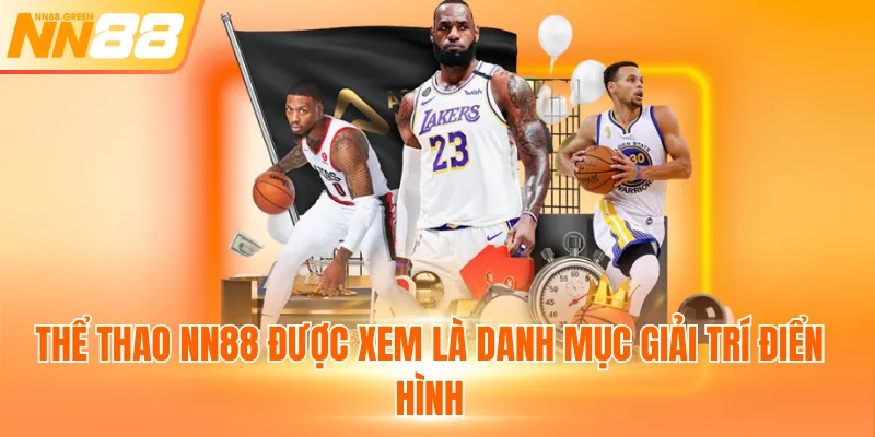 Thể thao NN88 được xem là danh mục giải trí điển hình