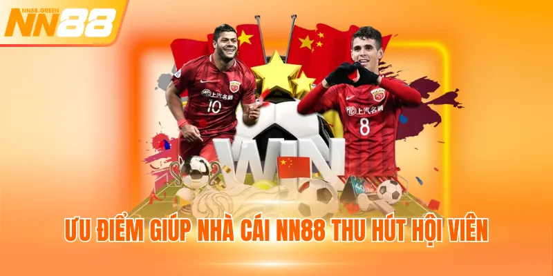 Ưu điểm giúp nhà cái NN88 thu hút hội viên